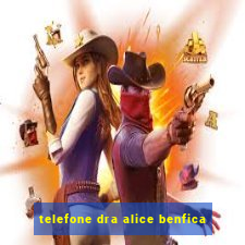 telefone dra alice benfica